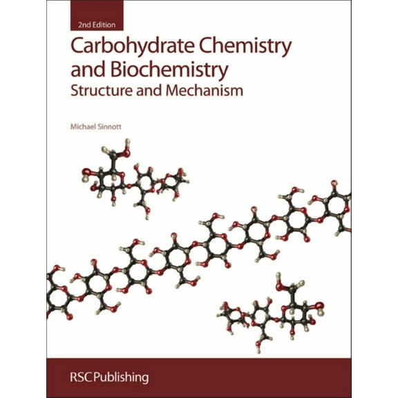 Carbohydrate Chemistry and Biochemistry: Structure and Mechanism, (Hardcover)