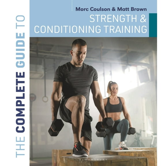 Complete Guides The Complete Guide to Strength and Conditioning Training, (Paperback)
