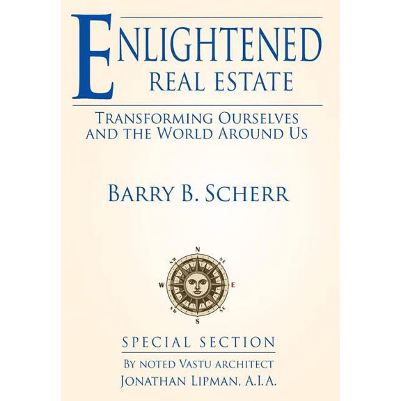 Enlightened Real Estate: Transforming Ourselves and The World Around Us, (Hardcover)