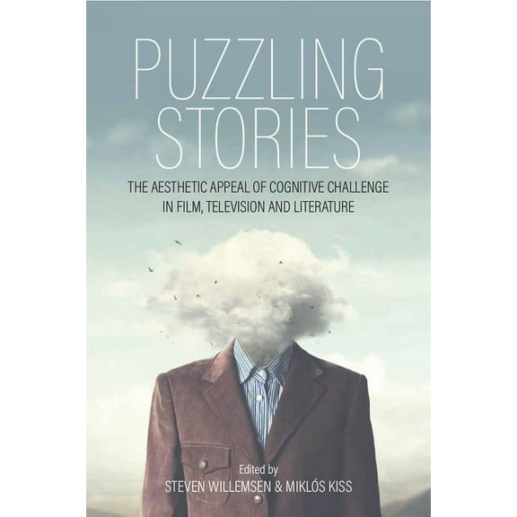 Puzzling Stories: The Aesthetic Appeal of Cognitive Challenge in Film, Television and Literature, (Paperback)