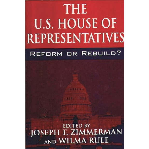 The U.S. House of Representatives: Reform or Rebuild?, (Paperback)