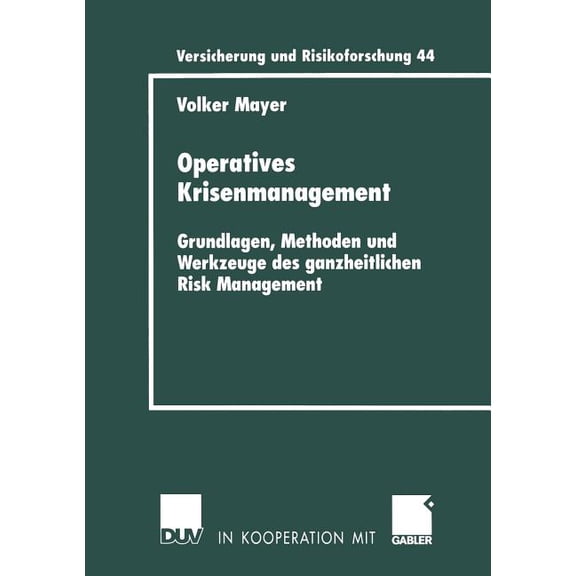 Versicherung Und Risikoforschung Operatives Krisenmanagement: Grundlagen, Methoden Und Werkzeuge Des Ganzheitlichen Risk Management, Book 44, (Paperback)