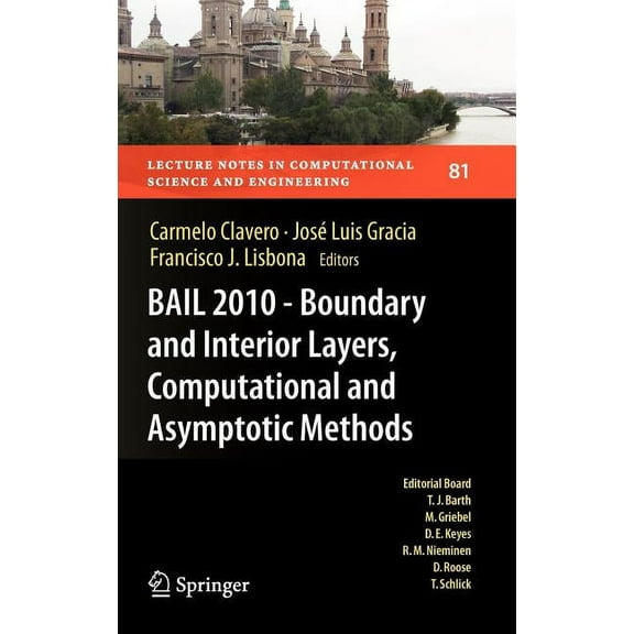 Lecture Notes in Computational Science a Bail 2010 - Boundary and Interior Layers, Computational and Asymptotic Methods, Book 81, (Hardcover)