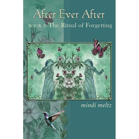 After Ever After After Ever After: The Ritual of Forgetting: Book One of the After Ever After Trilogy, Book 1, (Paperback)