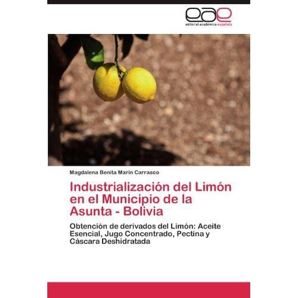 Industrializaci N del Lim N En El Municipio de La Asunta - Bolivia