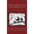 thumbnail image 1 of Pre-Owned Christmas Eve Celebration: A Dialogue (Paperback) 1606089617 9781606089613, 1 of 1