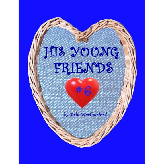 His Young Friends #6, (Paperback)