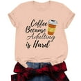 thumbnail image 4 of Coffee Shirts for Women Cute Coffee Lover Graphic T-Shirt Funny Adulting is Hard Letter Print Short Sleeve Tee Tops, 4 of 6