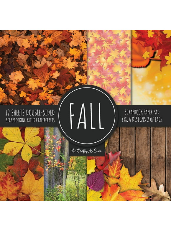 Fall Scrapbook Paper Pad 8x8 Scrapbooking Kit for Papercrafts, Cardmaking, Printmaking, DIY Crafts, Nature Themed, Designs, Borders, Backgrounds, Patterns (Paperback)
