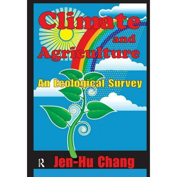 Climate and Agriculture: An Ecological Survey, (Hardcover)