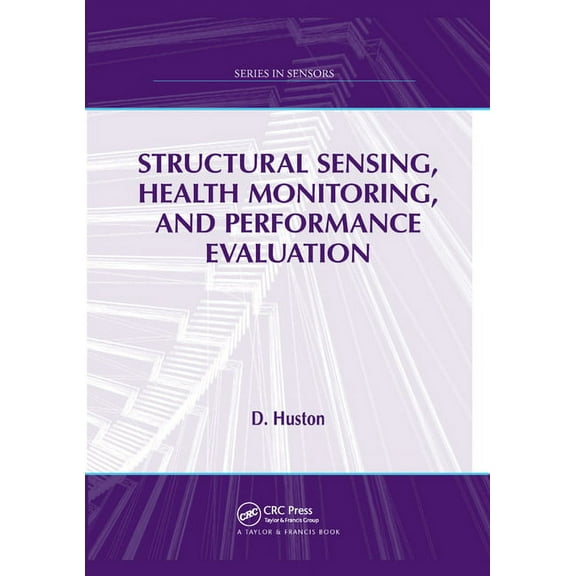 Sensors Structural Sensing, Health Monitoring, and Performance Evaluation, (Paperback)