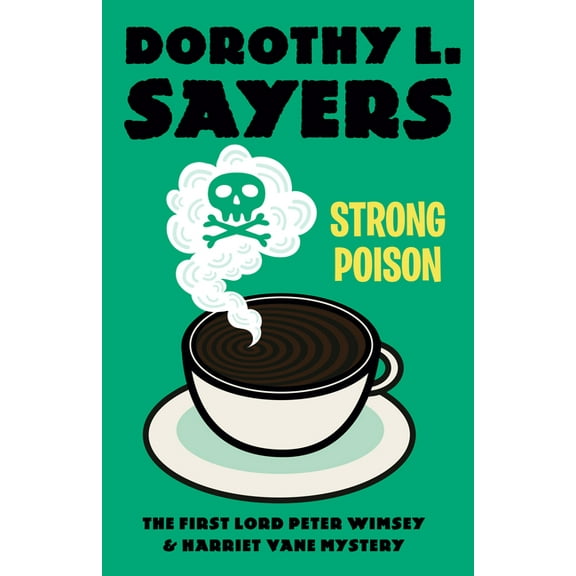 Strong Poison: A Lord Peter Wimsey & Harriet Vane Mystery, (Paperback)