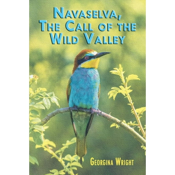 Navaselva, The Call of the Wild Valley, (Paperback)