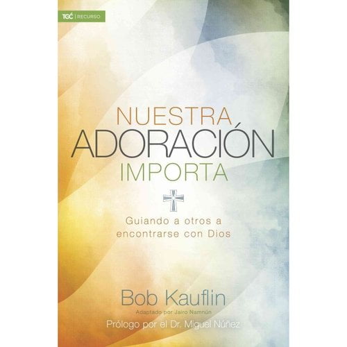 Nuestra adoraci?n importa: Guiando a otros a encontrarse con dios