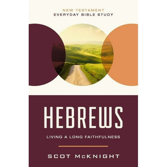 New Testament Everyday Bible Study Hebrews: Living a Long Faithfulness, (Paperback)