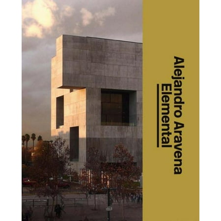 Alejandro Aravena: Elemental : The Architect's (Best Modern Residential Architects)