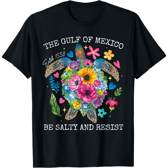 Gulf of Mexico Estd 1550 Turtle Be Salty And Resist T-Shirt,Black tee