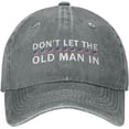 thumbnail image 1 of Old Man Womens Hat Don't Let Old Man in Fashion Cap, 1 of 8