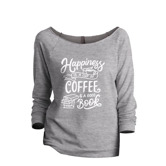 Happiness Is A Cup Of Coffee And A Good Book Women's Fashion Slouchy 3/4 Sleeves Raglan Lightweight Sweatshirt Sport Grey Lar