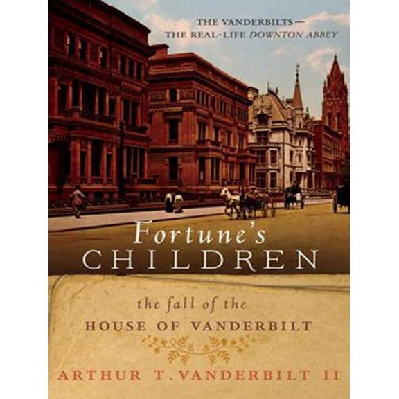 Fortune's Children: The Fall of the House of Vanderbilt (Audiobook)