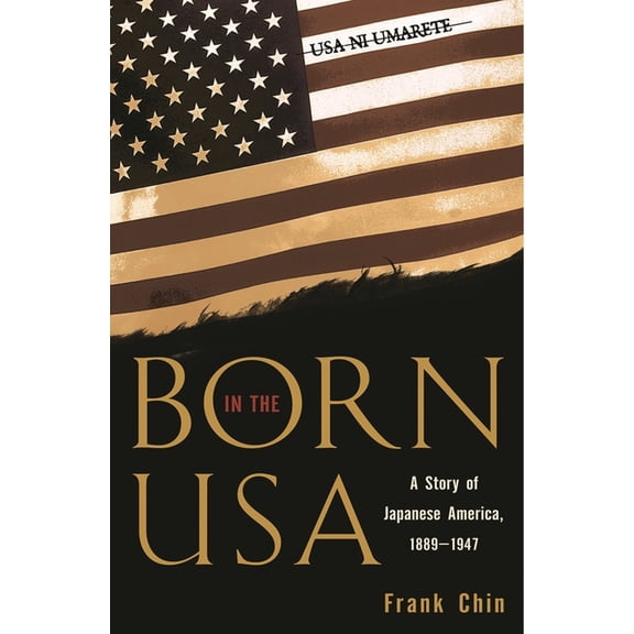 Pacific Formations: Global Relations in  Born in the USA: A Story of Japanese America, 1889-1947, (Paperback)
