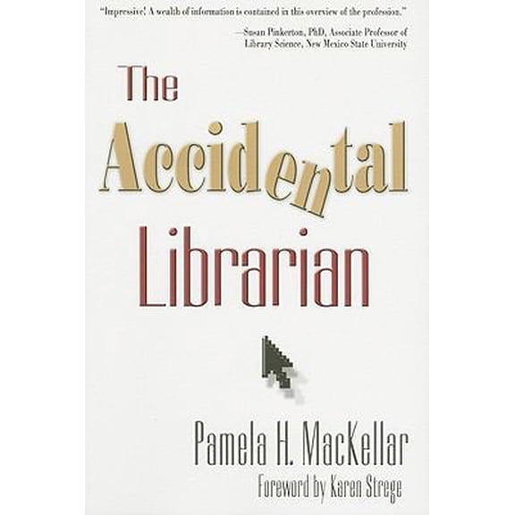 Pre-Owned The Accidental Librarian (Paperback) 1573873381 9781573873383