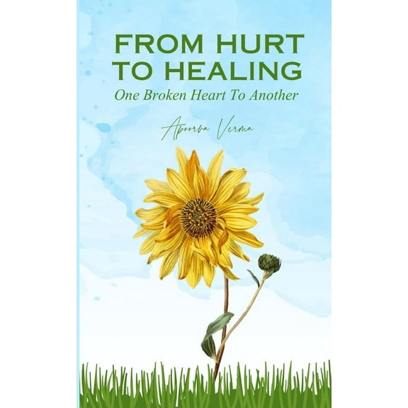 From Hurt To Healing - One Broken Heart To Another, (Paperback)
