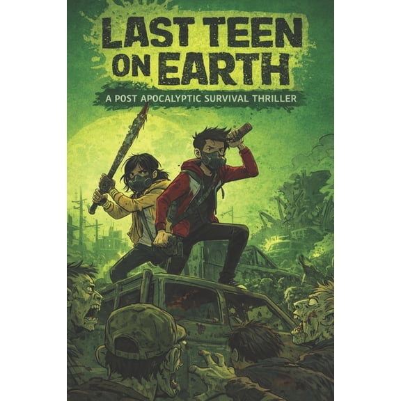 Clean Reads Collection Last Teen on Earth: A Thrilling Post-Apocalyptic Survival of Action, Love, and Adventure for Young Adults, (Paperback)