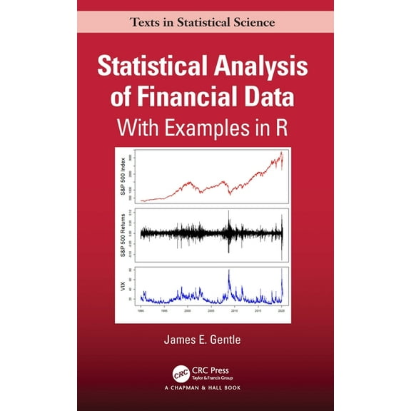 Chapman & Hall/CRC Texts in Statistical Statistical Analysis of Financial Data: With Examples In R, (Hardcover)