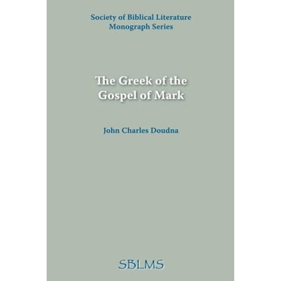 The Greek of the Gospel of Mark (Paperback)