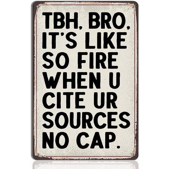 Funny English Classroom Decor - Cite Your Sources Meme Tin Sign, No Plagiarism Wall Art for College & High School, 8x12 Inch
