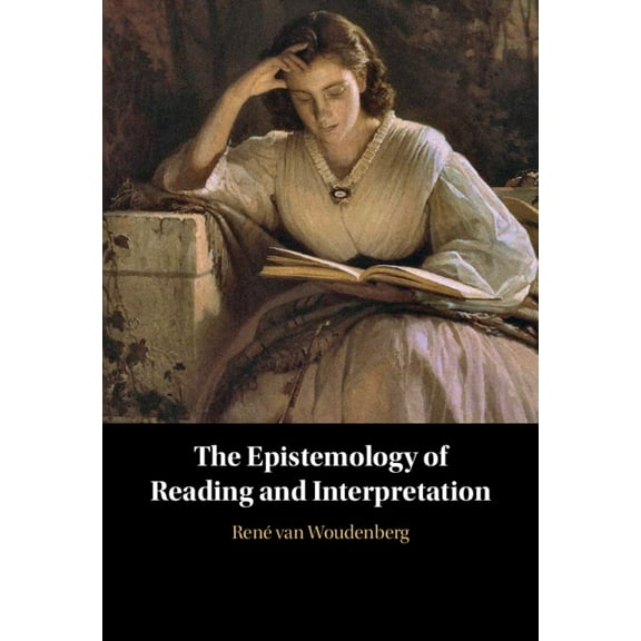 The Epistemology of Reading and Interpretation, (Hardcover)