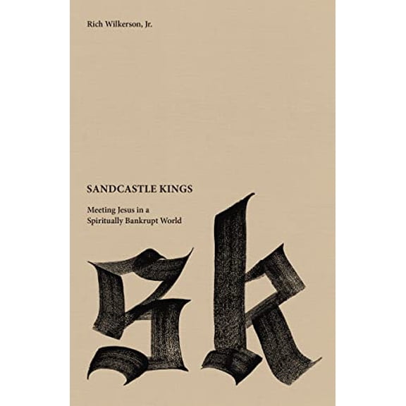 Pre-Owned Sandcastle Kings: Meeting Jesus in a Spiritually Bankrupt World, 9780718032685, 0718032683, Paperback,