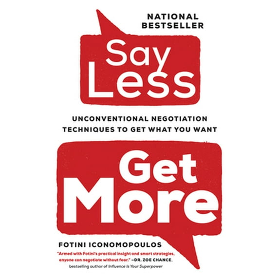 Pre-Owned Say Less: Unconventional Negotiation Techniques to Get What You Want (Paperback) 1443464589 9781443464581