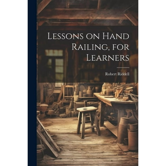 Lessons on Hand Railing, for Learners (Paperback)