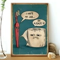 thumbnail image 5 of I Hate My Job Funny Bathroom Wall Art Poster Toothbrush Toilet Paper Humor Decor Gift for Coworkers Friends, UNFRAMED 16x24, 5 of 5
