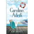 thumbnail image 1 of Pre-Owned Caroline, Adrift: (Sail Away Series Book 5) (Paperback) by Kay Bratt, 1 of 1