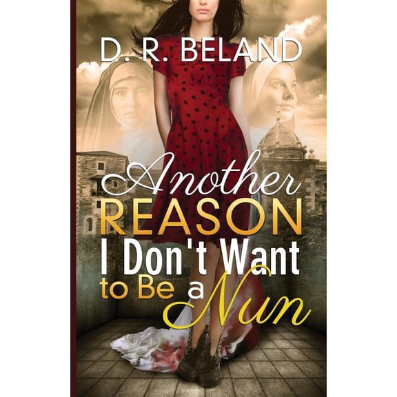 Another Reason I Don't Want to Be a Nun, (Paperback)