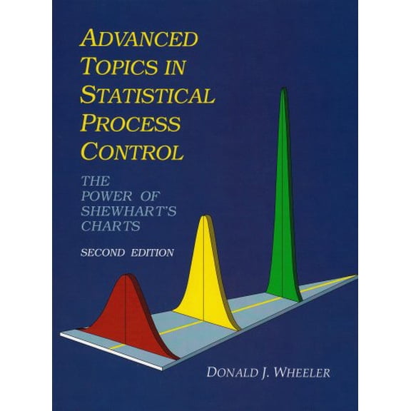 Pre-Owned Advanced Topics in Statistical Process Control: The Power of Shewhart's Charts, 9780945320630, 0945320639, Hardcover, 2 edition