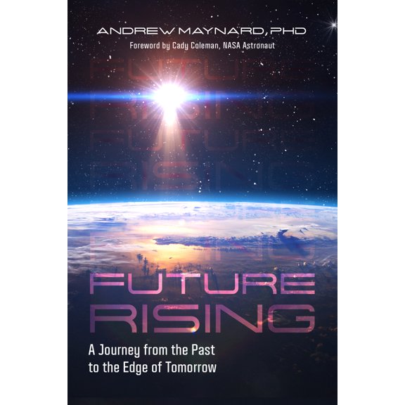 Pre-Owned Future Rising: A Journey from the Past to the Edge of Tomorrow (Future of Humanity, Social Aspects of Technology) (Hardcover) 1642502634 9781642502633