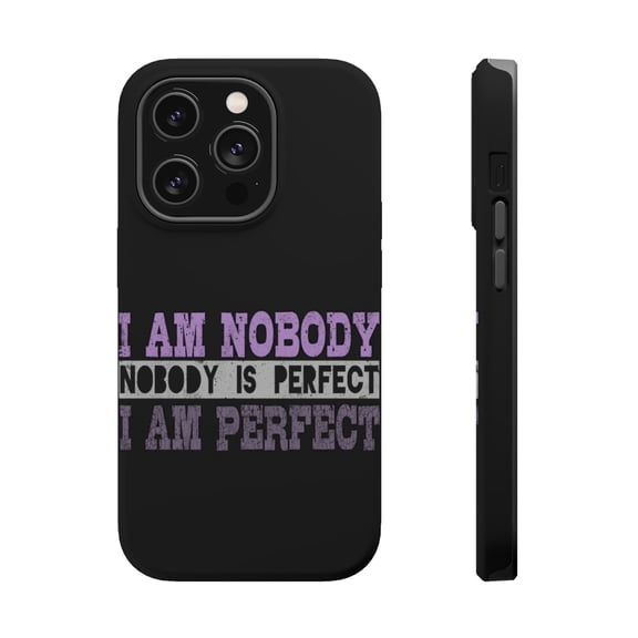 DistinctInk Tough Case for Apple iPhone 15 PRO (6.1" Screen), Compatible with MagSafe Charging - Nobody Is Perfect I am Perfect