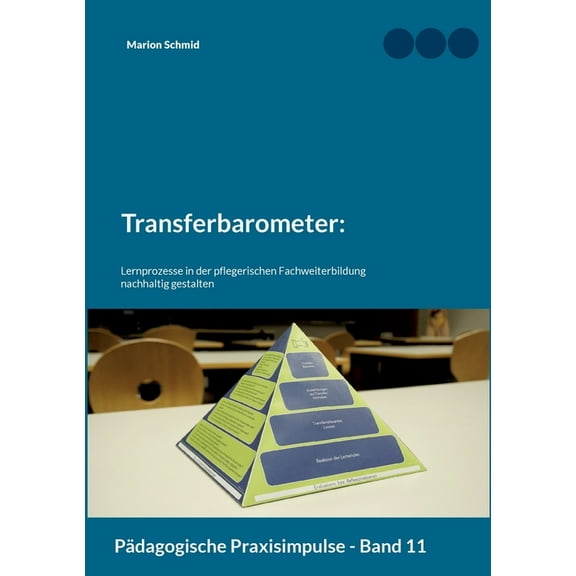Transferbarometer: Lernprozesse in der pflegerischen Fachweiterbildung nachhaltig gestalten, (Paperback)