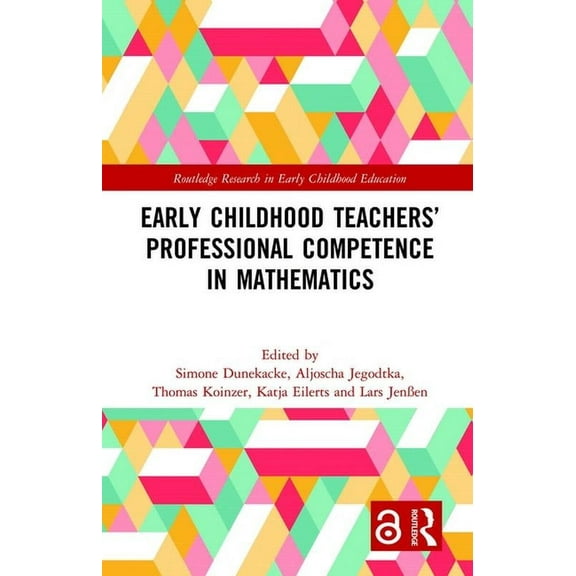 Routledge Research in Early Childhood Ed Early Childhood Teachers' Professional Competence in Mathematics, (Hardcover)