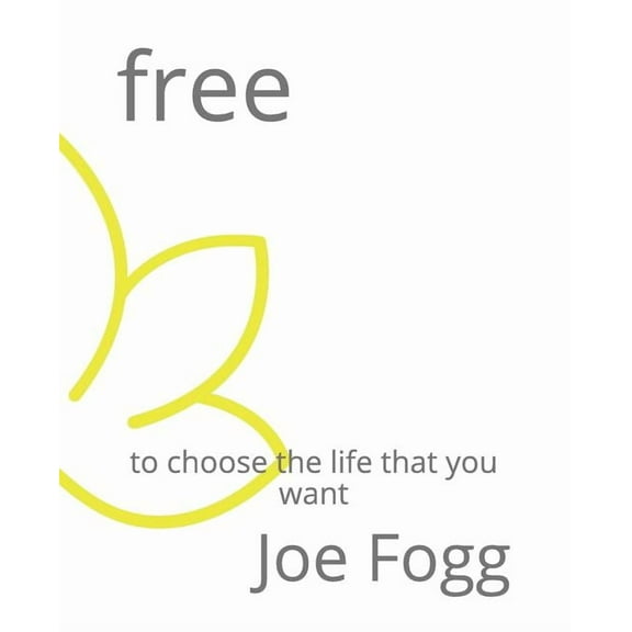 Free: To Choose the Life You Want, (Paperback)