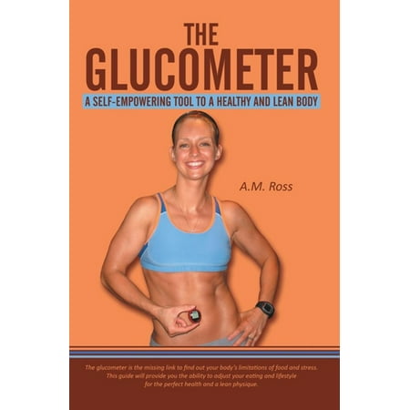 The Glucometer: a Self-Empowering Tool to a Healthy and Lean Body -
