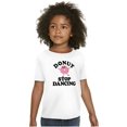 thumbnail image 4 of Donut Stop Dancing Sweet Tooth Pun Girls Kids T Shirt Tees Teen Brisco Brands L, 4 of 6