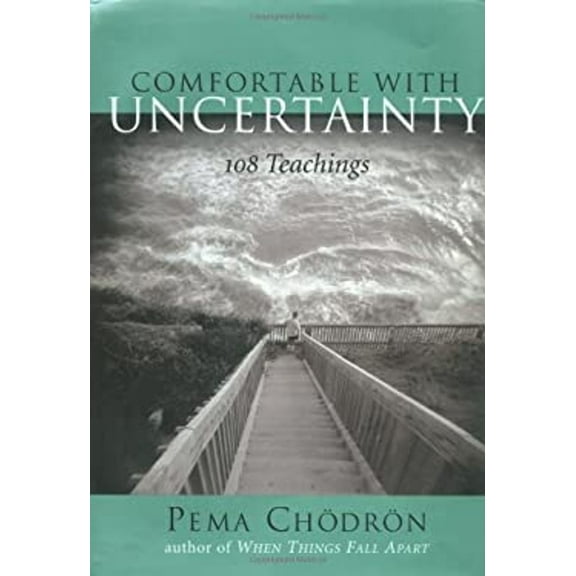 Pre-Owned Comfortable with Uncertainty: 108 Teachings (Hardcover) 1570629722 9781570629723