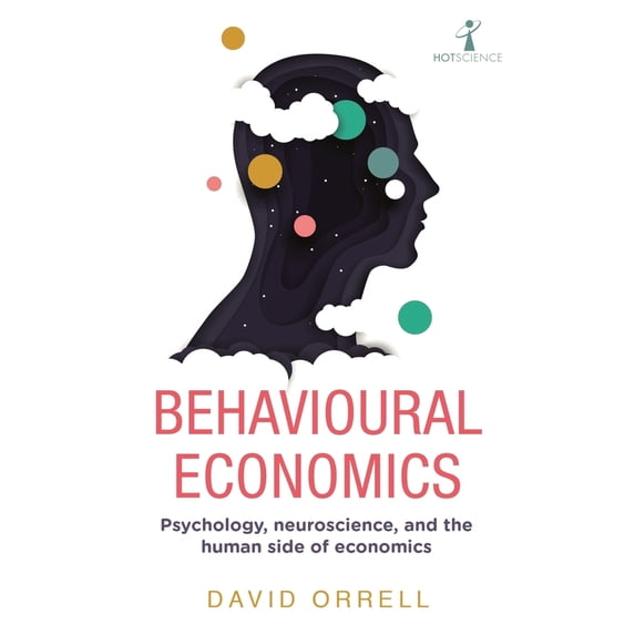 Pre-Owned Behavioural Economics: Psychology, Neuroscience, and the Human Side of Economics (Paperback) 178578644X 9781785786440