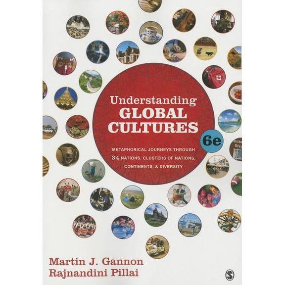Understanding Global Cultures: Metaphorical Journeys Through 34 Nations, Clusters of Nations, Continents, and Diversity, (Paperback)
