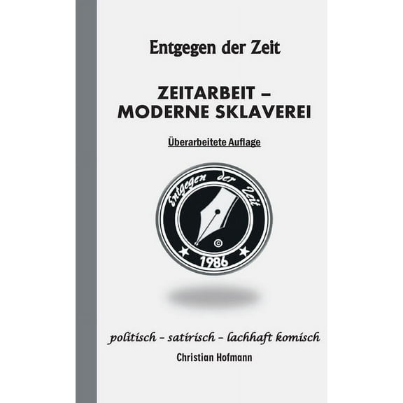 Entgegen der Zeit: Zeitarbeit - Moderne Sklaverei, (Paperback)